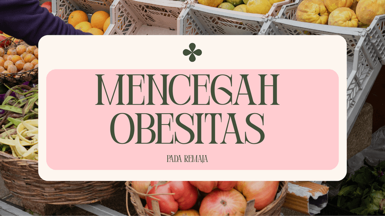 Pencegahan Obesitas pada Remaja